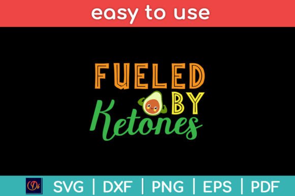 Fueled by Ketones Funny Keto Diet Svg Graphics and Crafts