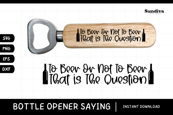 Funny Bottle Opener SVG Beer Saying 10 Graphics and Crafts Review