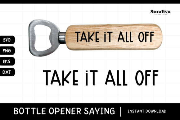 Funny Bottle Opener SVG Beer Saying 13 Graphics and Crafts