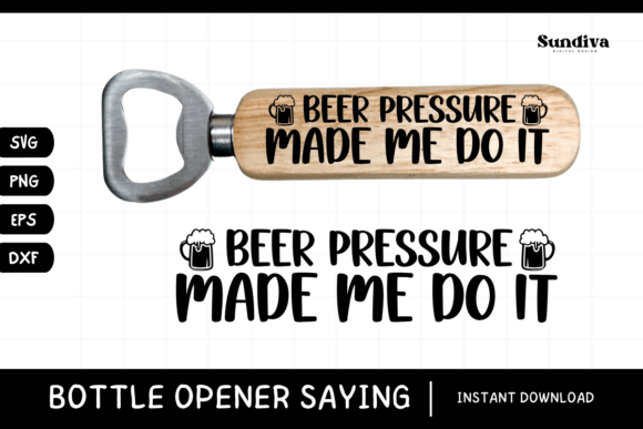 Funny Bottle Opener SVG Beer Saying 4 Graphics and Crafts Review