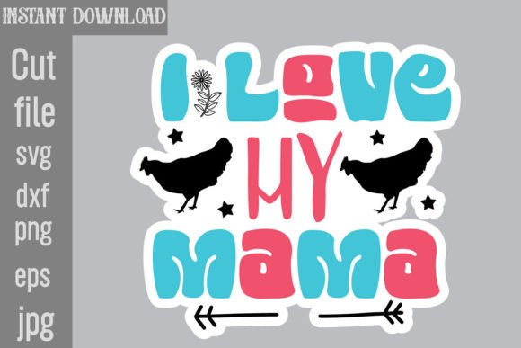 I Love My Mama SVG Stickers: Graphics and Crafts for Editorial Use