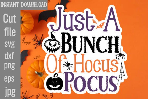 Just a Bunch of Hocus Pocus SVG Cut File Graphics and Crafts