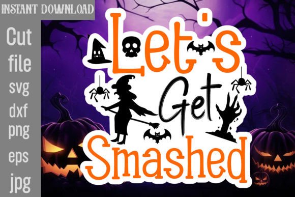 Let s Get Smashed SVG Cut File: Graphics and Crafts Review