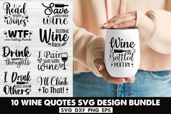 Wine SVG Bundle, Funny Alcohol Quotes Graphics and Crafts